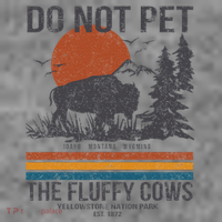 Do Not Pet The Fluffy Cows Yellowstone National Park Toddler Hoodie thumb 2
