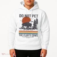 Do Not Pet The Fluffy Cows Yellowstone National Park Hoodie thumb 2