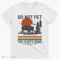 Do Not Pet The Fluffy Cows Yellowstone National Park T-Shirt thumb 0