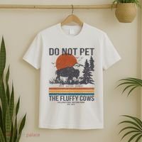 Do Not Pet The Fluffy Cows Yellowstone National Park T-Shirt thumb 2