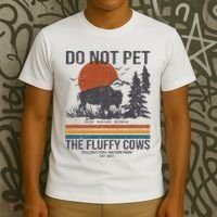 Do Not Pet The Fluffy Cows Yellowstone National Park T-Shirt thumb 3