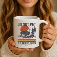 Do Not Pet The Fluffy Cows Yellowstone National Park Coffee Mug thumb 3