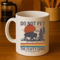 Do Not Pet The Fluffy Cows Yellowstone National Park Coffee Mug thumb 4
