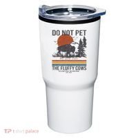 Do Not Pet The Fluffy Cows Yellowstone National Park Tumbler thumb 0