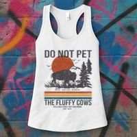 Do Not Pet The Fluffy Cows Yellowstone National Park Women's Tank Top thumb 3