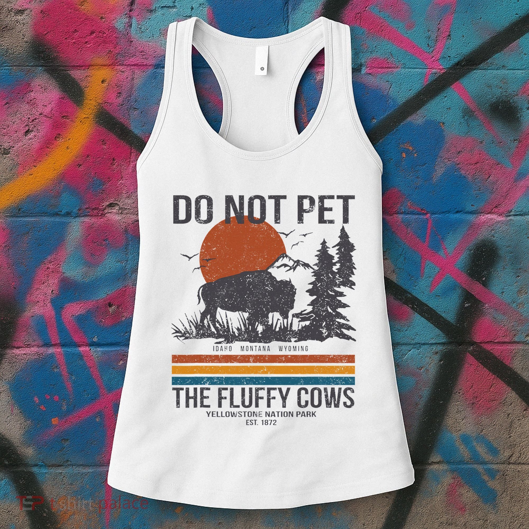 Do Not Pet The Fluffy Cows Yellowstone National Park Women's Tank Top