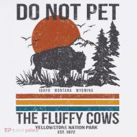 Do Not Pet The Fluffy Cows Yellowstone National Park Women's Tank Top thumb 5