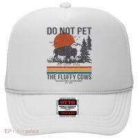 Do Not Pet The Fluffy Cows Yellowstone National Park Hat thumb 0
