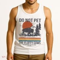 Do Not Pet The Fluffy Cows Yellowstone National Park Tank Top thumb 3