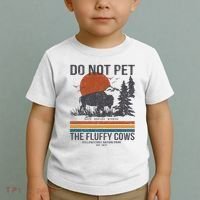 Do Not Pet The Fluffy Cows Yellowstone National Park Toddler T-Shirt thumb 2