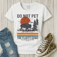 Do Not Pet The Fluffy Cows Yellowstone National Park Women's T-Shirt thumb 3