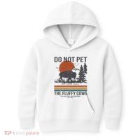 Do Not Pet The Fluffy Cows Yellowstone National Park Kids Hoodie thumb 0