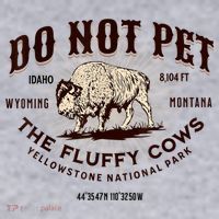Do Not Pet The Fluffy Cows Bison Yellowstonê National Park Women's Sweatshirt thumb 2
