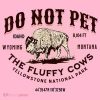 Do Not Pet The Fluffy Cows Bison Yellowstonê National Park Coaster thumb 2