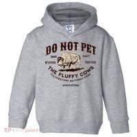 Do Not Pet The Fluffy Cows Bison Yellowstonê National Park Toddler Hoodie thumb 0