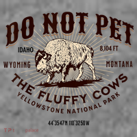 Do Not Pet The Fluffy Cows Bison Yellowstonê National Park Toddler Hoodie thumb 2