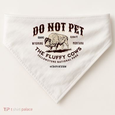 Do Not Pet The Fluffy Cows Bison Yellowstonê National Park USA-Made Doggie Bandana