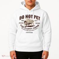 Do Not Pet The Fluffy Cows Bison Yellowstonê National Park Hoodie thumb 2