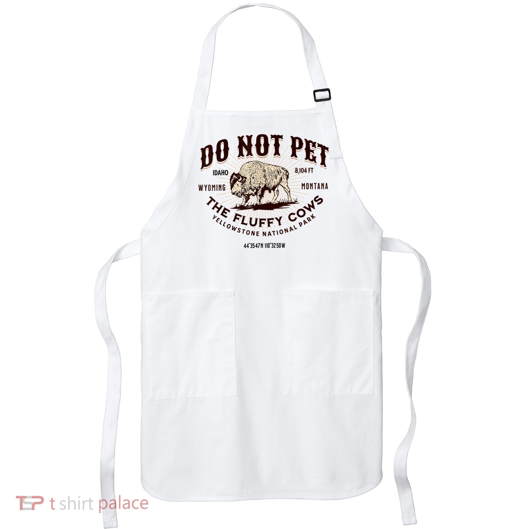 Do Not Pet The Fluffy Cows Bison Yellowstonê National Park Apron