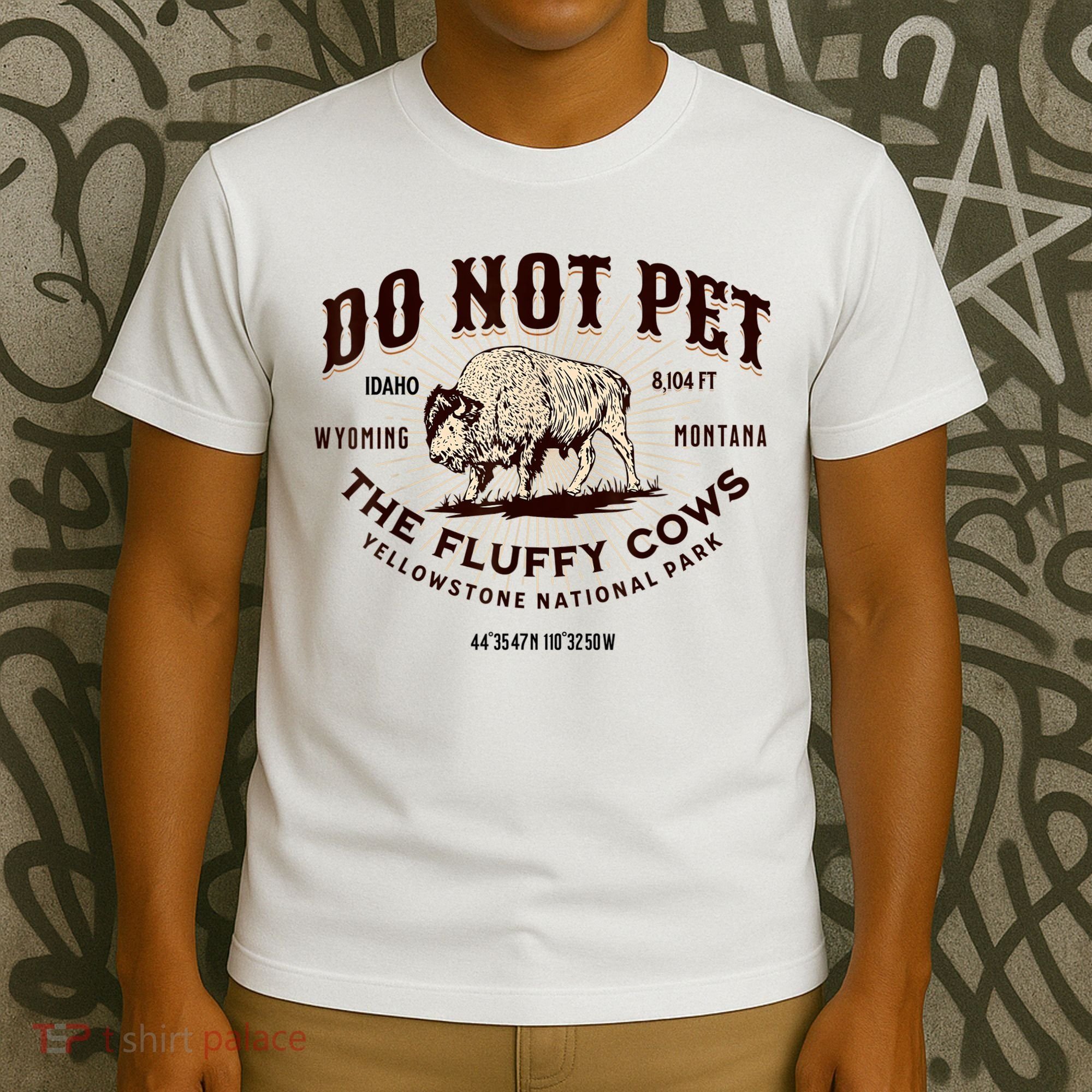 Do Not Pet The Fluffy Cows Bison Yellowstonê National Park T-Shirt