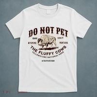 Do Not Pet The Fluffy Cows Bison Yellowstonê National Park T-Shirt thumb 5
