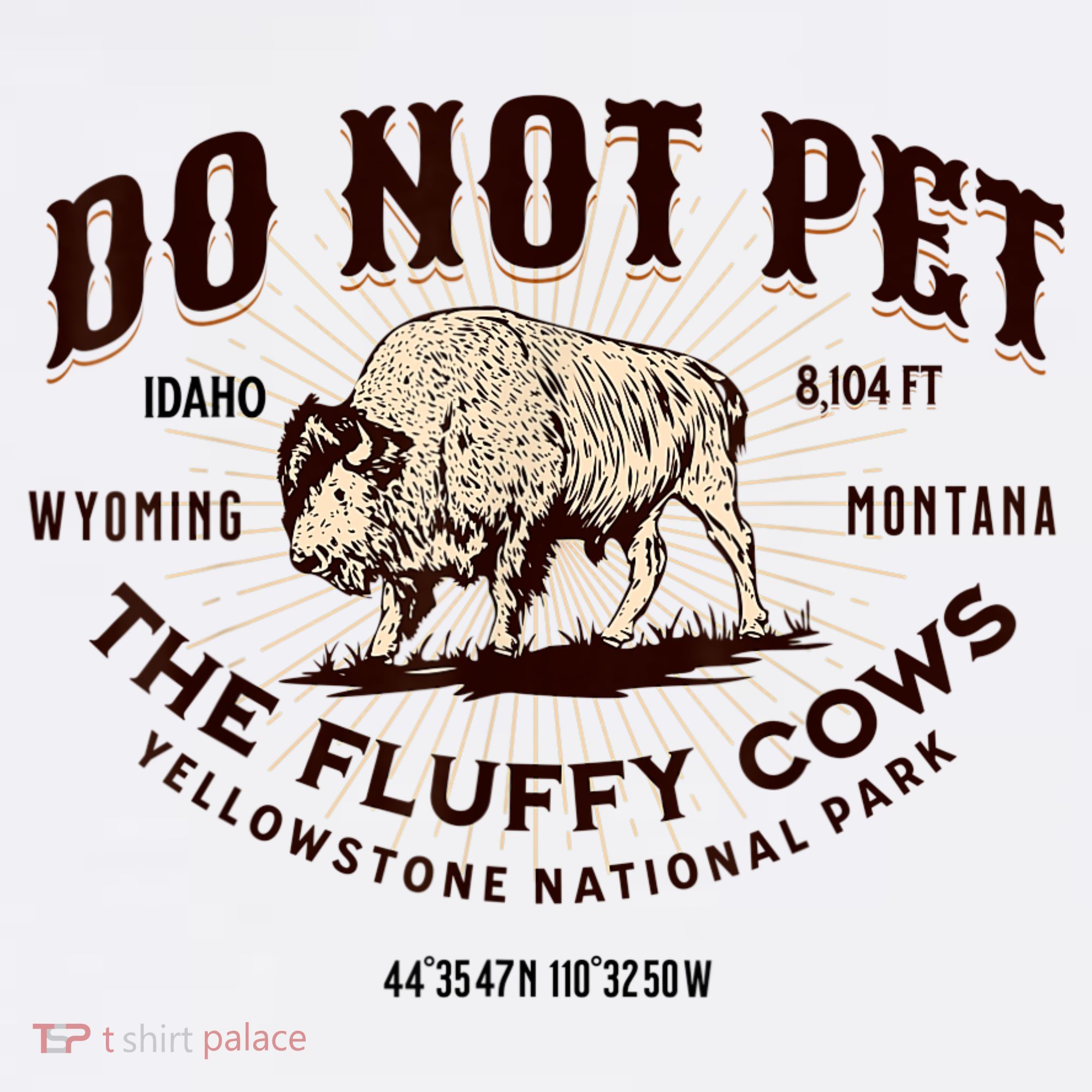 Do Not Pet The Fluffy Cows Bison Yellowstonê National Park T-Shirt