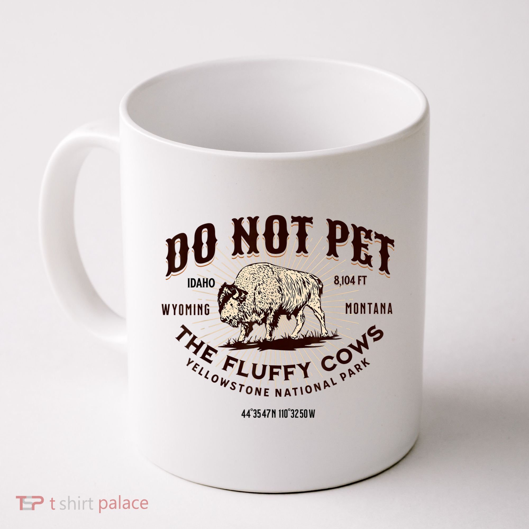 Do Not Pet The Fluffy Cows Bison Yellowstonê National Park Coffee Mug