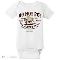 Do Not Pet The Fluffy Cows Bison Yellowstonê National Park Baby Bodysuit thumb 0