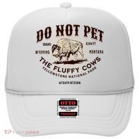 Do Not Pet The Fluffy Cows Bison Yellowstonê National Park Hat thumb 0