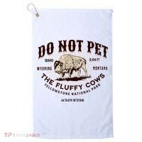 Do Not Pet The Fluffy Cows Bison Yellowstonê National Park Golf Towel thumb 0