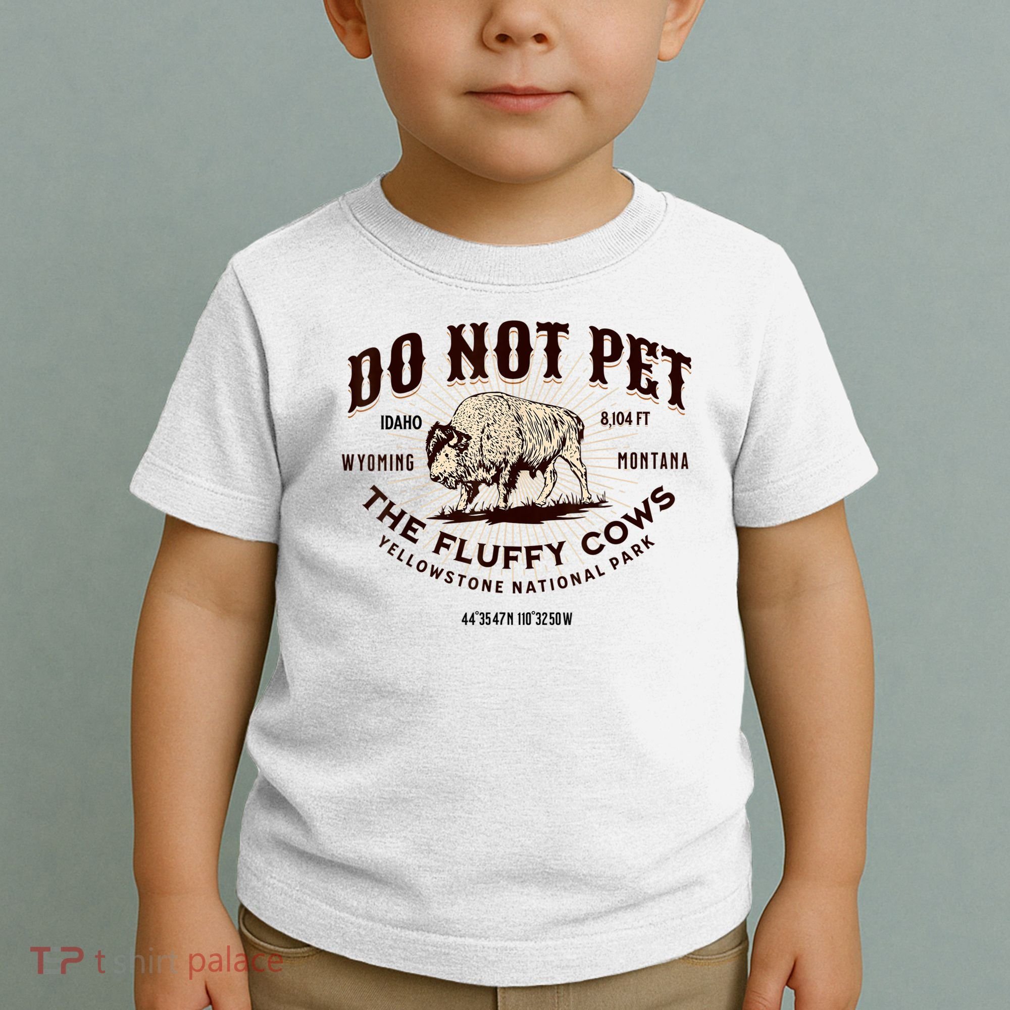 Do Not Pet The Fluffy Cows Bison Yellowstonê National Park Toddler T-Shirt