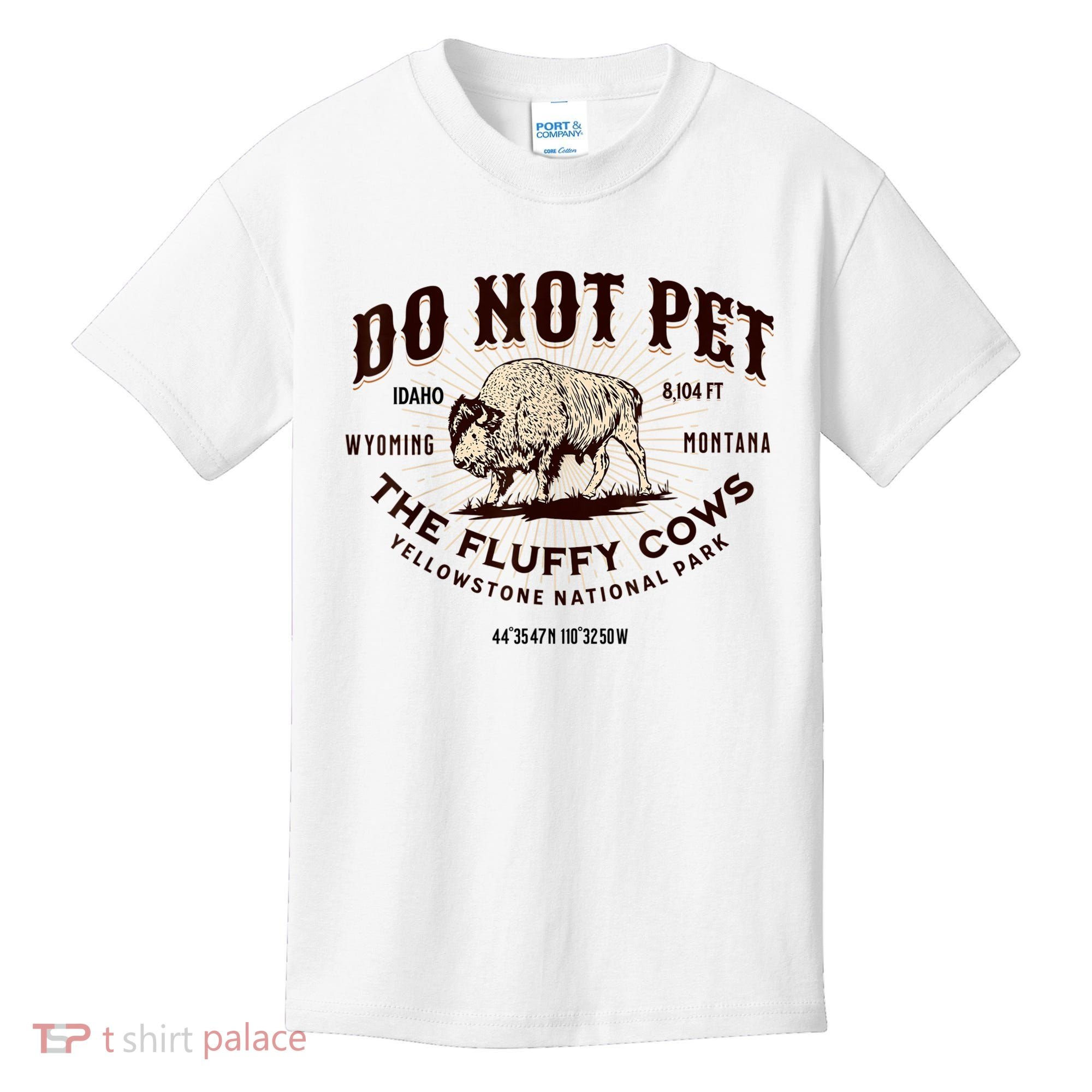 Do Not Pet The Fluffy Cows Bison Yellowstonê National Park Kids T-Shirt