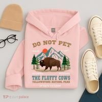 Do Not Pet The Fluffy Cows Bison Yellowstone National Park Hoodie thumb 4