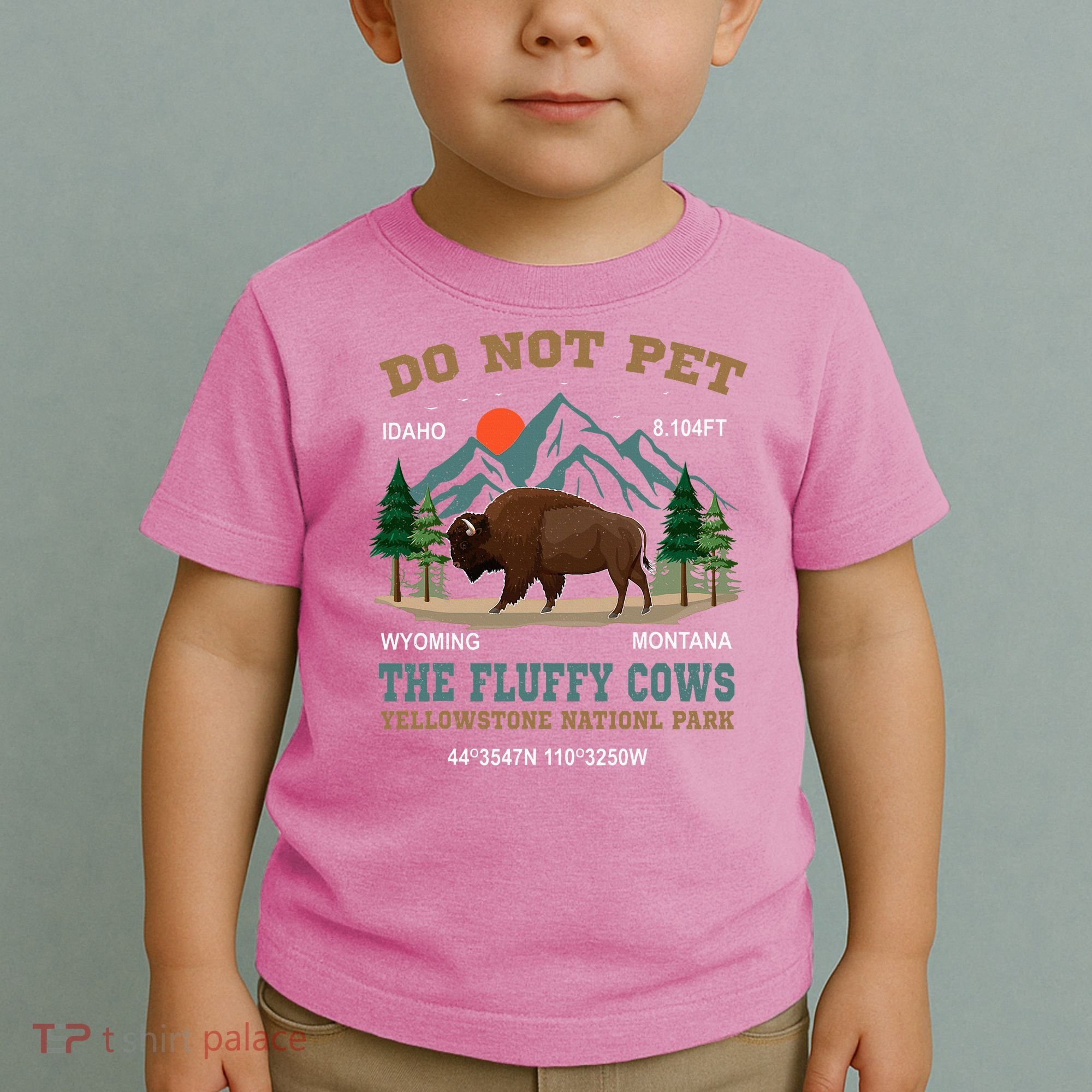 Do Not Pet The Fluffy Cows Bison Yellowstone National Park Toddler T-Shirt