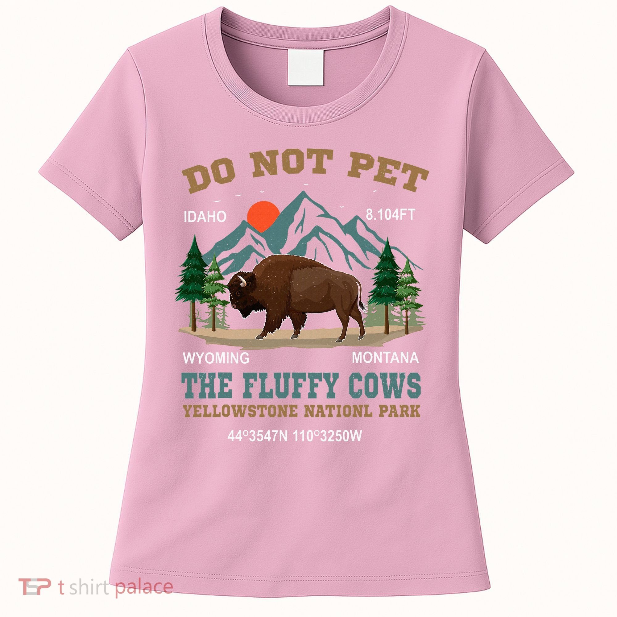 Do Not Pet The Fluffy Cows Bison Yellowstone National Park Women's T-Shirt