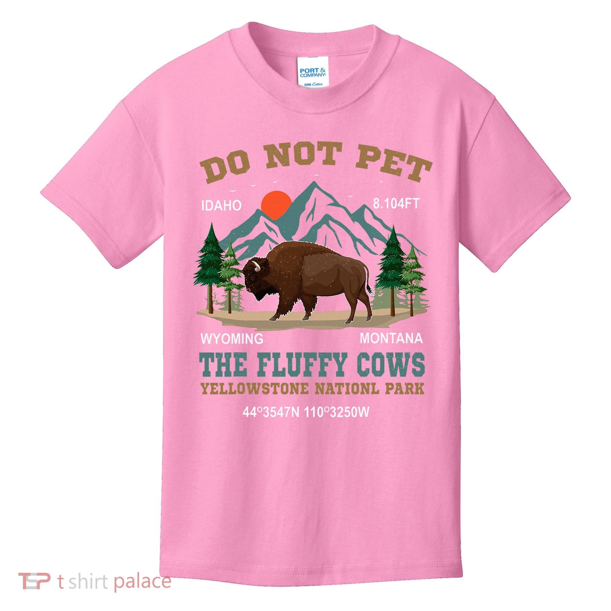 Do Not Pet The Fluffy Cows Bison Yellowstone National Park Kids T-Shirt