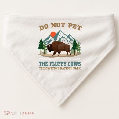 Do Not Pet The Fluffy Cows Bison Yellowstone National Park USA-Made Doggie Bandana