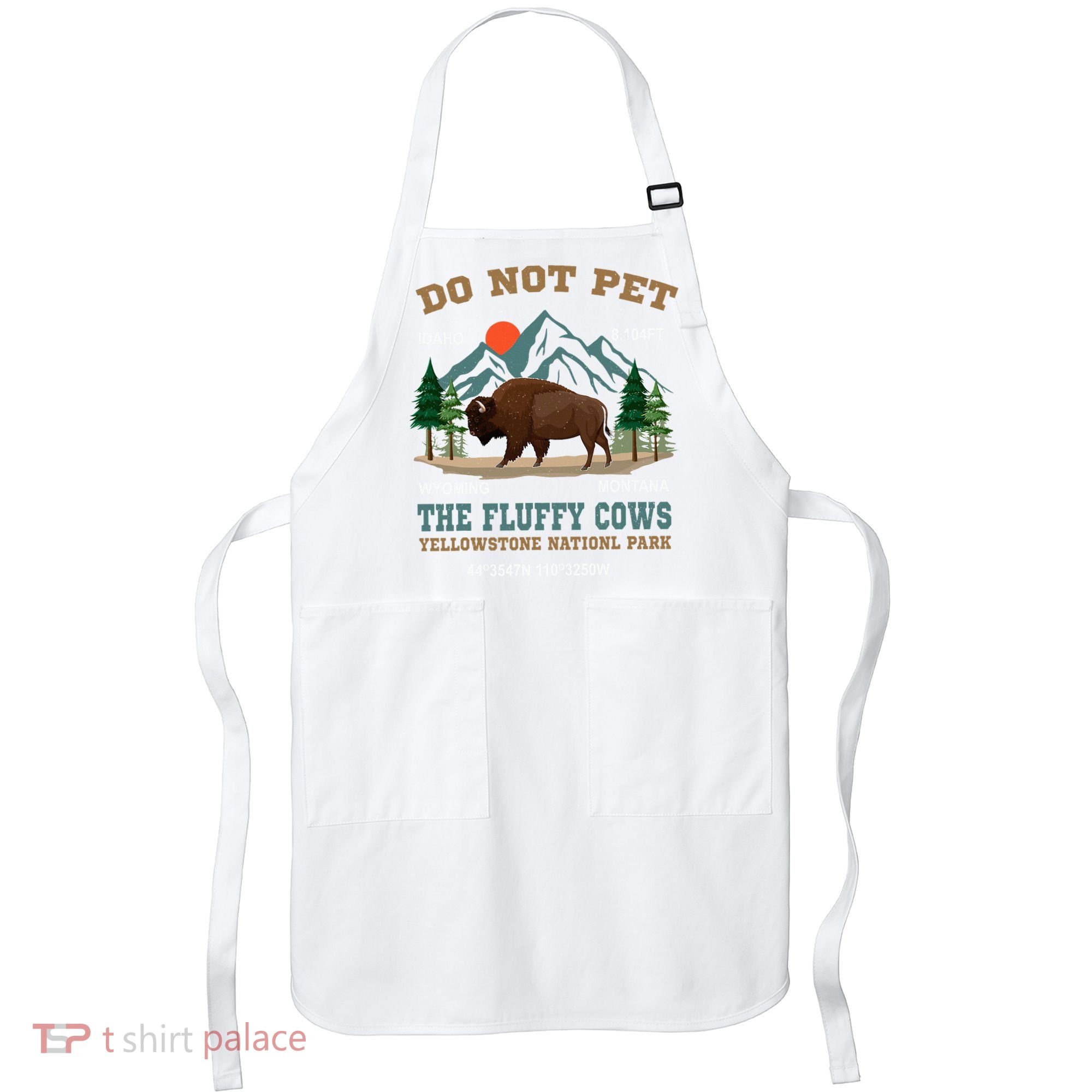 Do Not Pet The Fluffy Cows Bison Yellowstone National Park Apron