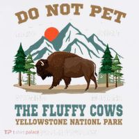 Do Not Pet The Fluffy Cows Bison Yellowstone National Park Apron thumb 3