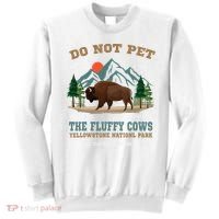 Do Not Pet The Fluffy Cows Bison Yellowstone National Park Sweatshirt thumb 0