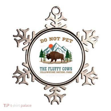 Do Not Pet The Fluffy Cows Bison Yellowstone National Park Ornament
