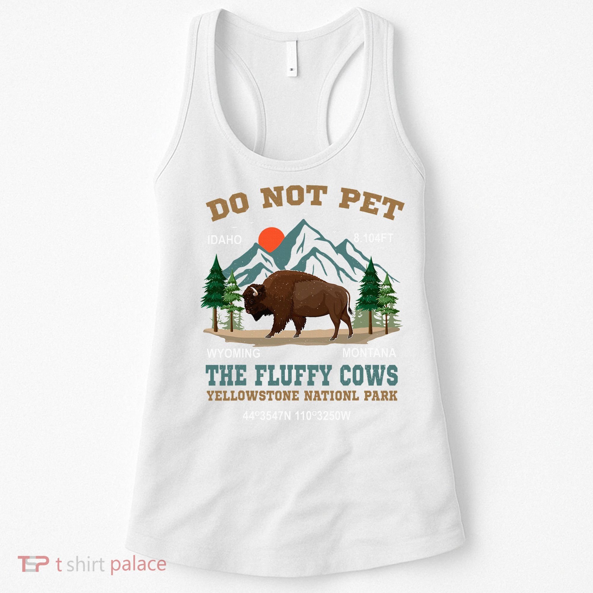 Do Not Pet The Fluffy Cows Bison Yellowstone National Park Women's Tank Top
