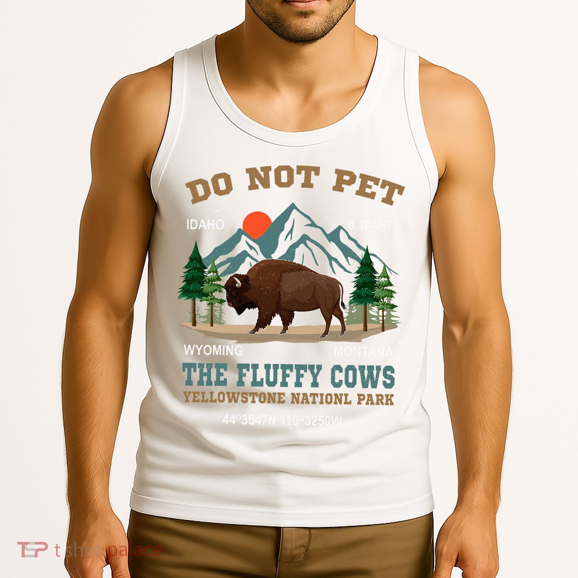 Do Not Pet The Fluffy Cows Bison Yellowstone National Park Tank Top