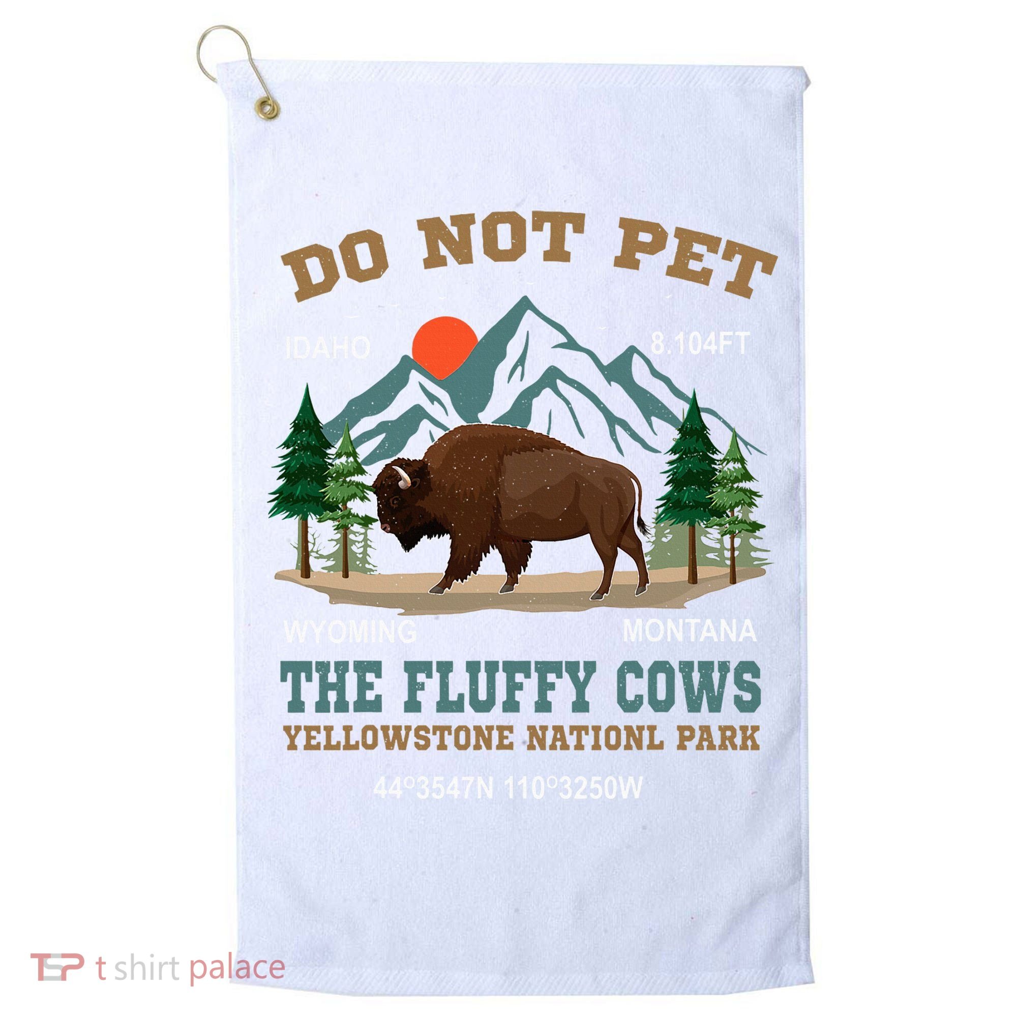 Do Not Pet The Fluffy Cows Bison Yellowstone National Park Golf Towel