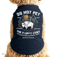 Do Not Pet The Fluffy Cows Bison Y.e.l.l.o.w.s.t.o.n.e National Park Doggie Tank thumb 0