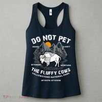 Do Not Pet The Fluffy Cows Bison Y.e.l.l.o.w.s.t.o.n.e National Park Women's Tank Top thumb 3