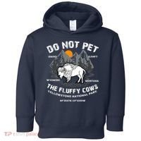 Do Not Pet The Fluffy Cows Bison Y.e.l.l.o.w.s.t.o.n.e National Park Toddler Hoodie thumb 0
