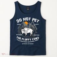 Do Not Pet The Fluffy Cows Bison Y.e.l.l.o.w.s.t.o.n.e National Park Tank Top thumb 2