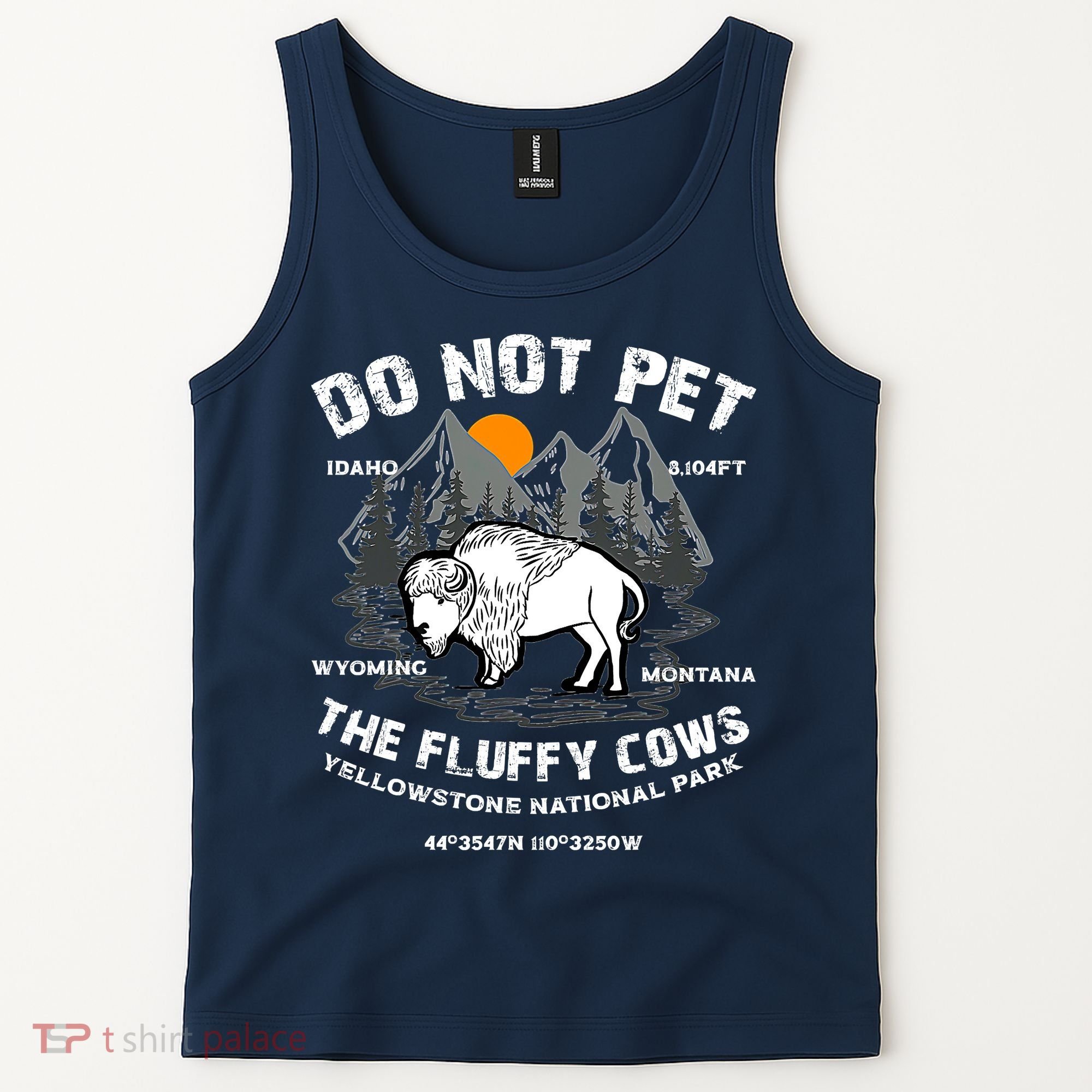 Do Not Pet The Fluffy Cows Bison Y.e.l.l.o.w.s.t.o.n.e National Park Tank Top