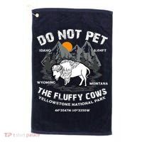 Do Not Pet The Fluffy Cows Bison Y.e.l.l.o.w.s.t.o.n.e National Park Golf Towel thumb 0